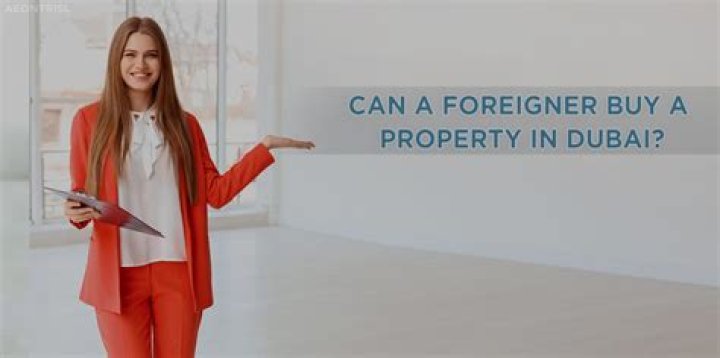 Can a foreigner buy property in Dubai?