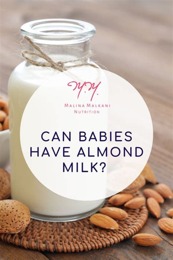 Can babies under 1 have almond milk?