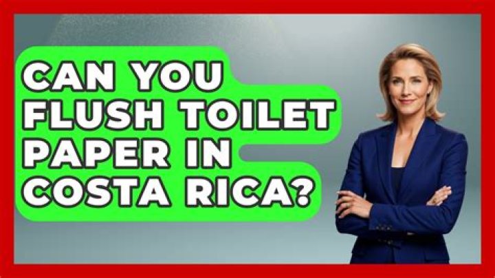 Can you flush toilet paper in Costa Rica?