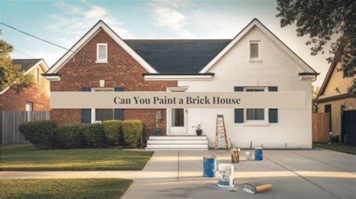 Can you paint brick house?