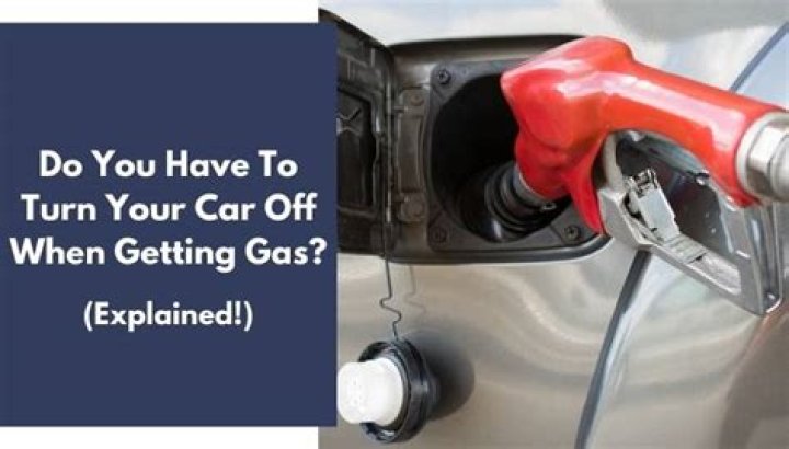 Do you really need to turn your car off when getting gas?
