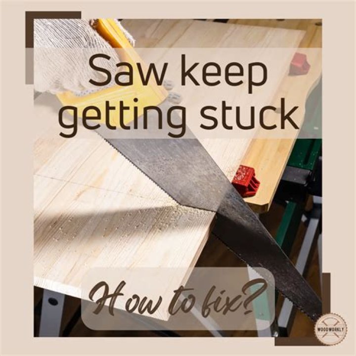 How do I stop my saw from sticking?