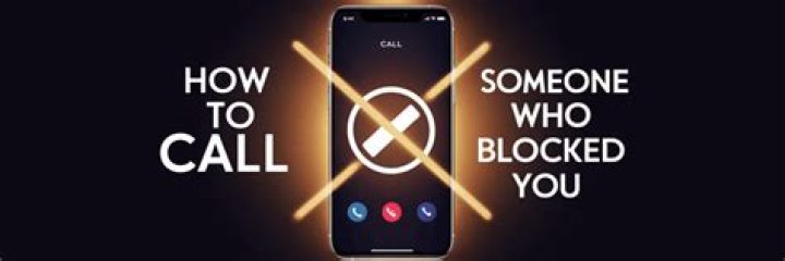 How do you call someone who blocked you?