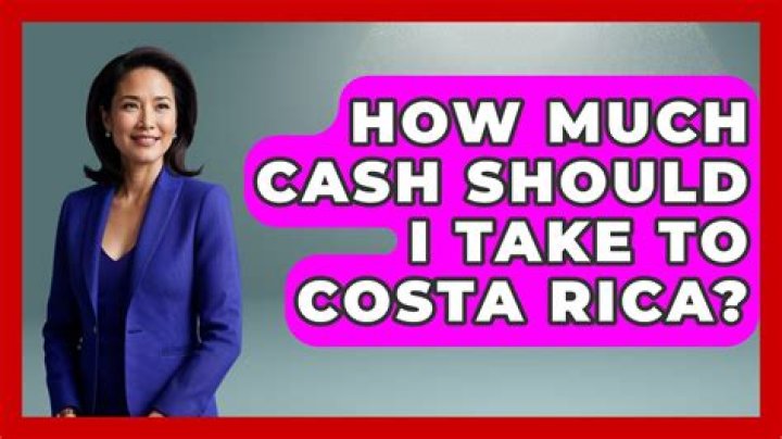 How much cash should I take to Costa Rica?