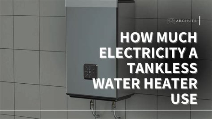 How much electricity does a tankless water heater use?
