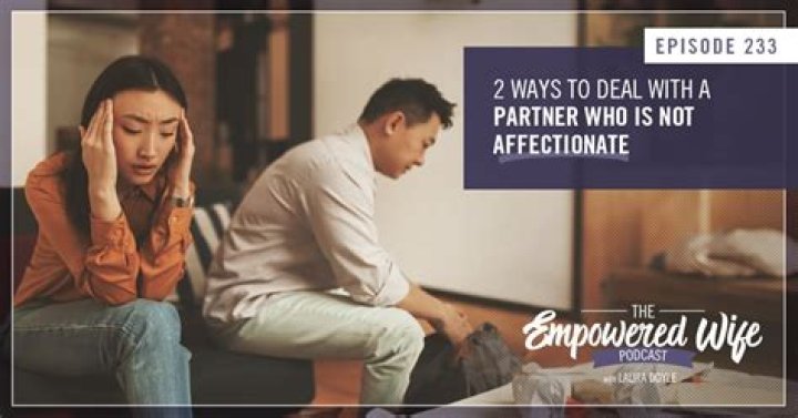What do you do when your wife is not affectionate?