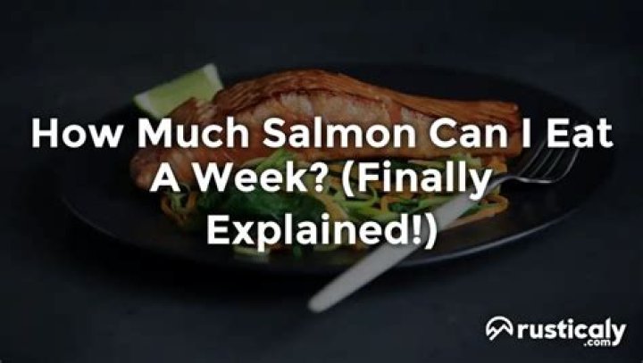 What happens if I eat too much salmon?