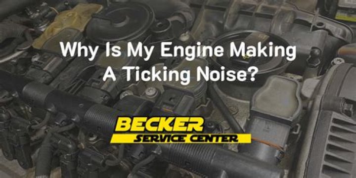 What is the ticking noise in my engine?