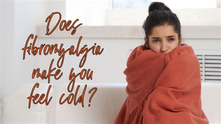 What medications can make you feel cold?