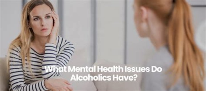 What mental health issues do alcoholics have?