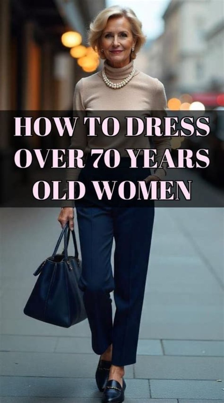 What should I wear after age 70?