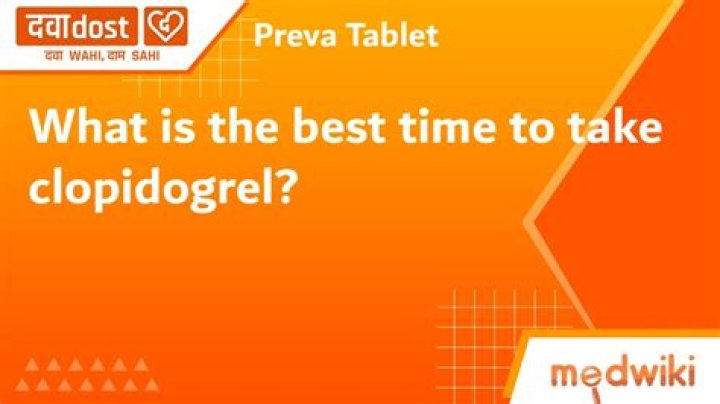What time of day is best to take clopidogrel?