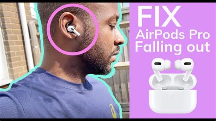 Why do AirPods fall out?