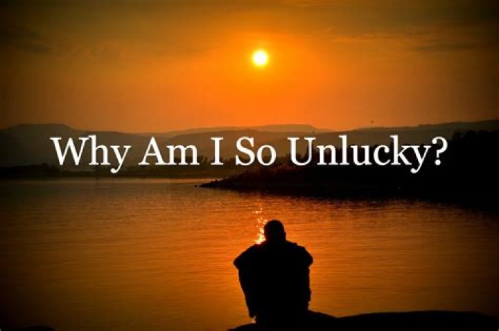 Why do I feel unlucky?
