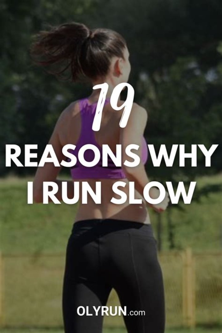 Why do I run so slow?