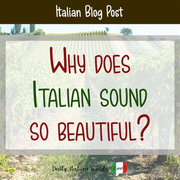 Why does Italian sound so nice?