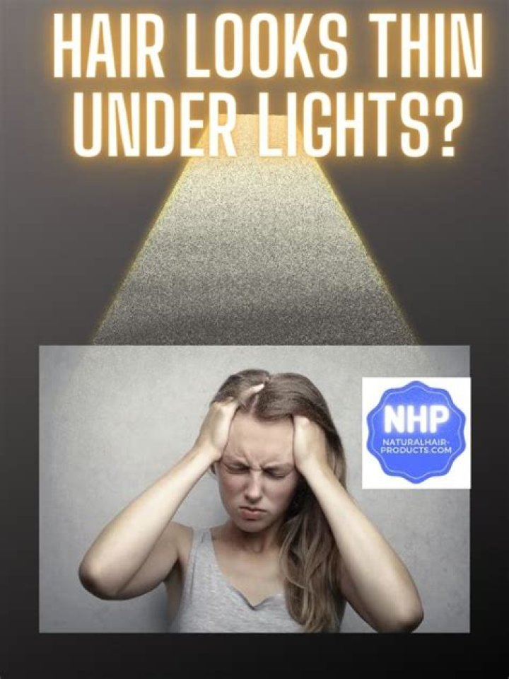 Why does my hair look thin under light?